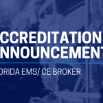 ACCREDITATION ANNOUNCEMENT: FLORIDA EMS/CEBROKER
